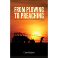 From Plowing to Preaching: How God Redeemed and Used an Ordinary Farm Couple