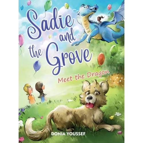 Sadie and the Grove: Meet the Dragon