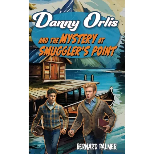Danny Orlis and the Mystery at Smuggler's Point