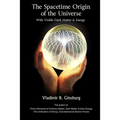 The Spacetime Origin Of the Universe With Visible Dark Matter & Energy