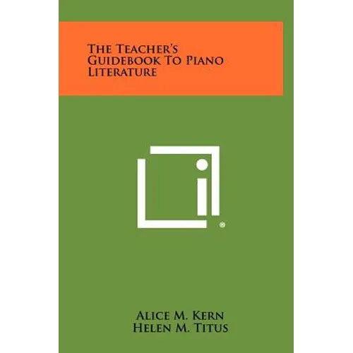 The Teacher's Guidebook to Piano Literature