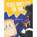 Please Don't Eat the Toast