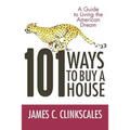 101 Ways to Buy a House: If Your Goal Is to Catch a Cheetah, You Don't Practice by Jogging