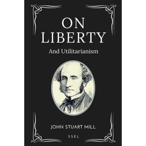 On Liberty: and Utilitarianism (Easy-to-read Layout)
