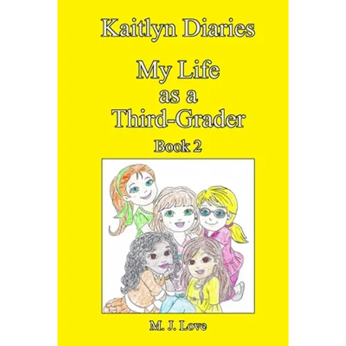 Kaitlyn Diaries My Life as a Third-Grader: Book 2