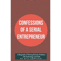 Confessions of a Serial Entrepreneur