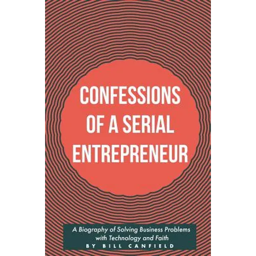 Confessions of a Serial Entrepreneur
