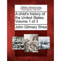 A Child's History of the United States. Volume 1 of 3