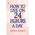 How to Live on 24 Hours a Day