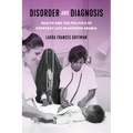 Disorder and Diagnosis: Health and the Politics of Everyday Life in Modern Arabia