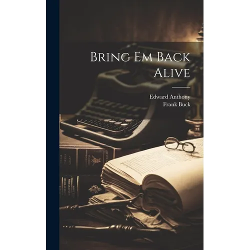 Bring Em Back Alive