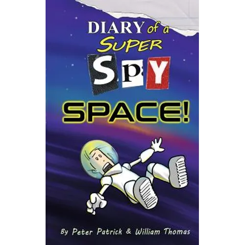 Diary of a Super Spy 4: Space!