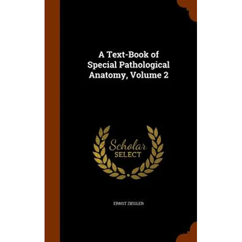 A Text-Book of Special Pathological Anatomy, Volume 2