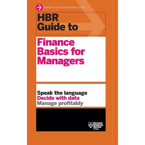 HBR Guide to Finance Basics for Managers (HBR Guide Series)