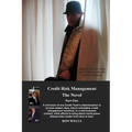 Credit Risk Management - The Novel: Part One