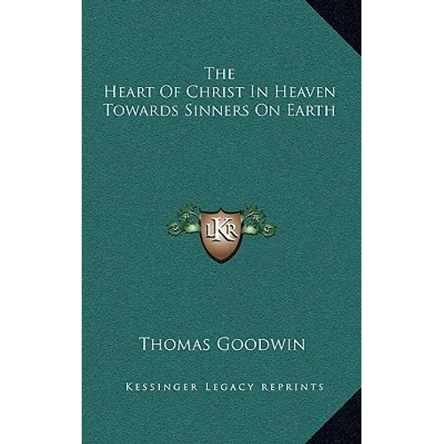The Heart Of Christ In Heaven Towards Sinners On Earth