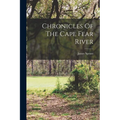 Chronicles Of The Cape Fear River