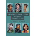 Before Their Time: Women Who Dared