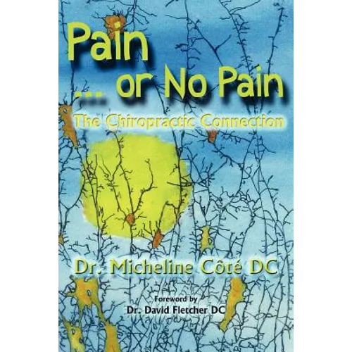 Pain Or No Pain: The Chiropractic Connection