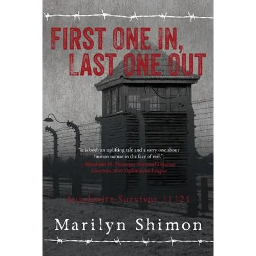 First One In, Last One Out: Auschwitz Survivor 31321