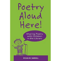 Poetry Aloud Here!: Sharing Poetry with Children in the Library