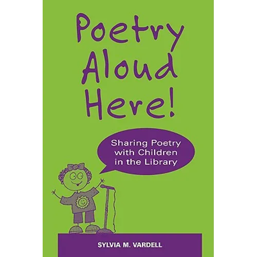 Poetry Aloud Here!: Sharing Poetry with Children in the Library