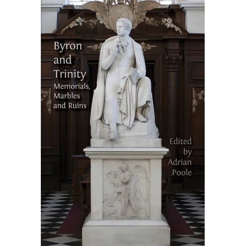 Byron and Trinity: Memorials, Marbles and Ruins