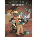 Professor Copper's Tactical Primer