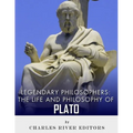 Legendary Philosophers: The Life and Philosophy of Plato