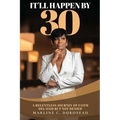 It'll Happen By 30 A Relentless Journey of Faith Delayed But Not Denied