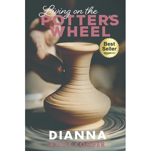 Living on the Potter's Wheel