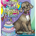 Bentley's Best Birthday EVER!