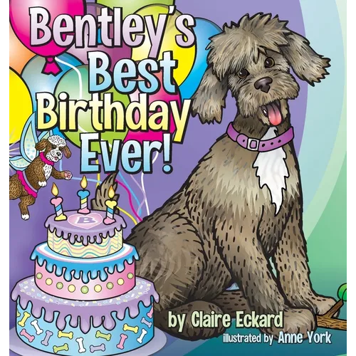 Bentley's Best Birthday EVER!