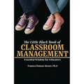 The Little Black Book of Classroom Management: Essential Wisdom for Educators
