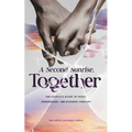 A Second Sunrise, Together: A Couple's Guide to Trust, Remarriage, and Blended Families