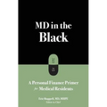 MD in the Black: A Personal Finance Primer for Medical Residents
