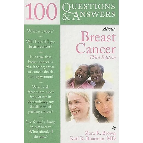 100 Questions & Answers about Breast Cancer: .