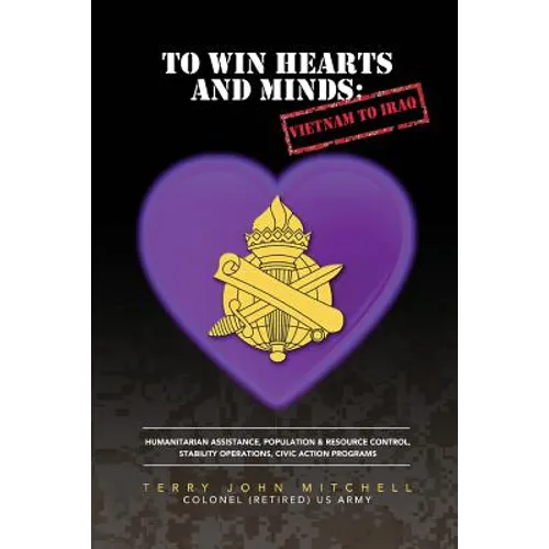 To Win Hearts and Minds: Vietnam to Iraq