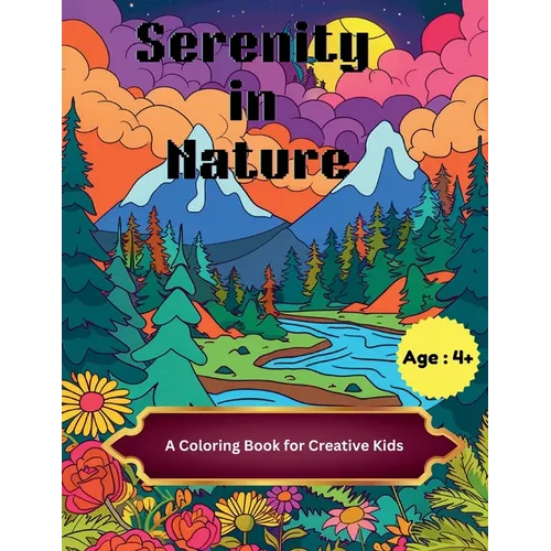 Serenity in Nature: A Coloring Book for Creative Kids