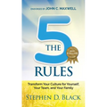 The Five Rules: Transform Your Culture for Yourself, Your Team and Your Family