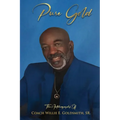 Pure Gold: The Autobiography Of Coach Willie E. Goldsmith, Sr.