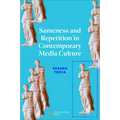 Sameness and Repetition in Contemporary Media Culture