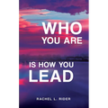 Who You Are is How You Lead