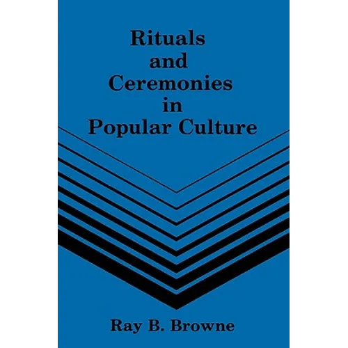 Rituals and Ceremonies in Popular Culture
