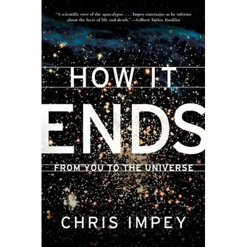 How It Ends: From You to the Universe