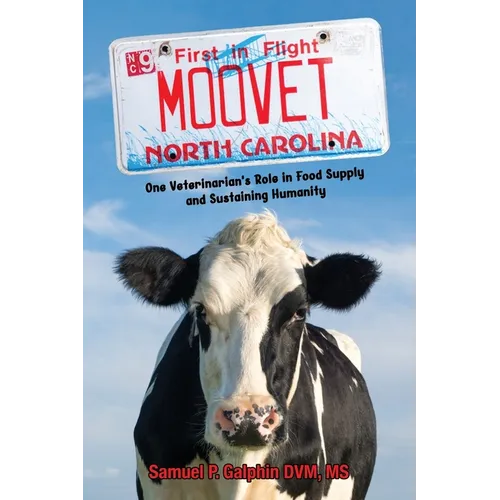 Moo Vet: One Veterinarian's Role in Food Supply and Sustaining Humanity