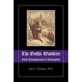 The Gothic Wanderer: From Transgression to Redemption; Gothic Literature from 1794 - Present