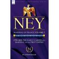Ney: Marshal of France Volume 2-1799-1805: the Early Career of a Marshal of the First Empire