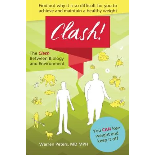 The Clash: Between Biology and Environment: Why It Is Difficult to Achieve and Maintain a Healthy Weight
