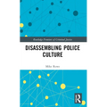 Disassembling Police Culture